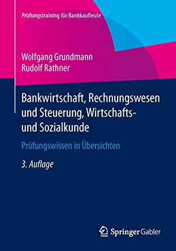 9783658048846: Bankwirtschaft, Rechnungswesen und Steuerung, Wirtschafts- und Sozialkunde: Prfungswissen in bersichten