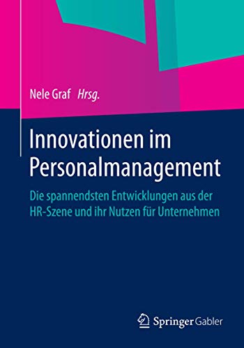 Stock image for Innovationen im Personalmanagement : Die spannendsten Entwicklungen aus der HR-Szene und ihr Nutzen fur Unternehmen for sale by Chiron Media