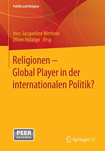 9783658049393: Religionen - Global Player in der internationalen Politik? (Politik und Religion)