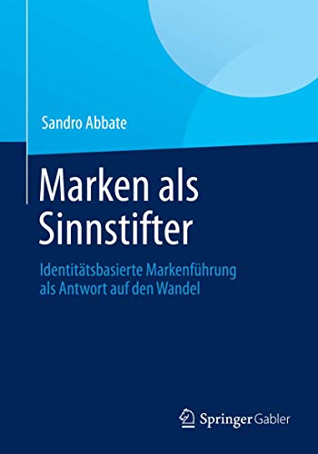 Beispielbild fr Marken als Sinnstifter: Identittsbasierte Markenfhrung als Antwort auf den Wandel zum Verkauf von medimops