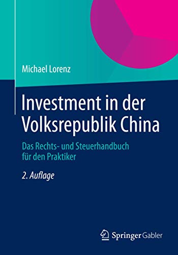 Stock image for Investment in der Volksrepublik China : Das Rechts- und Steuerhandbuch fur den Praktiker for sale by Chiron Media