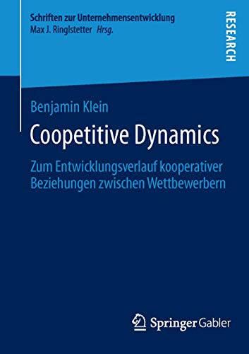 Stock image for Coopetitive Dynamics : Zum Entwicklungsverlauf kooperativer Beziehungen zwischen Wettbewerbern for sale by Chiron Media