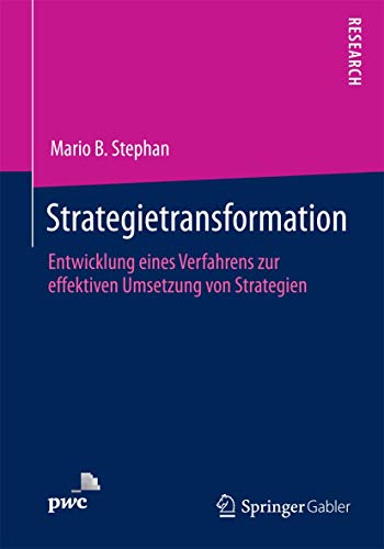 Stock image for Strategietransformation: Entwicklung eines Verfahrens zur effektiven Umsetzung von Strategien (German Edition) for sale by Lucky's Textbooks