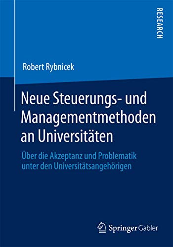 9783658051679: Neue Steuerungs- und Managementmethoden an Universitten: ber die Akzeptanz und Problematik unter den Universittsangehrigen