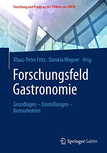 Stock image for Forschungsfeld Gastronomie : Grundlagen - Einstellungen - Konsumenten for sale by Chiron Media