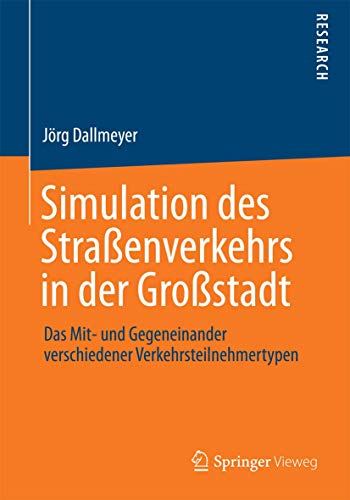 9783658052065: Simulation des Straenverkehrs in der Grostadt: Das Mit- und Gegeneinander verschiedener Verkehrsteilnehmertypen (German Edition)