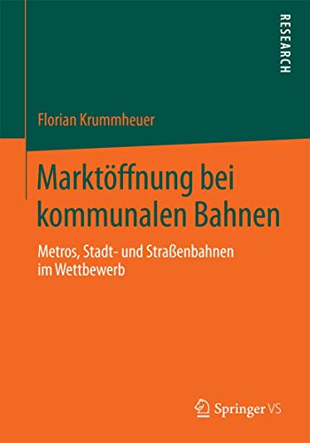 9783658052805: Marktffnung bei kommunalen Bahnen: Metros, Stadt- und Straenbahnen im Wettbewerb