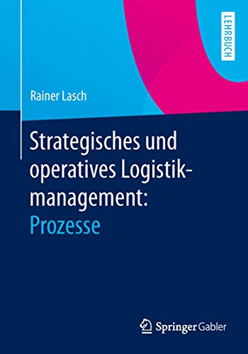 Stock image for Strategisches und operatives Logistikmanagement: Prozesse for sale by medimops