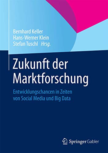 9783658053994: Zukunft der Marktforschung: Entwicklungschancen in Zeiten von Social Media und Big Data