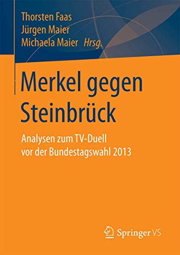 Stock image for Merkel gegen Steinbruck : Analysen zum TV-Duell vor der Bundestagswahl 2013 for sale by Chiron Media