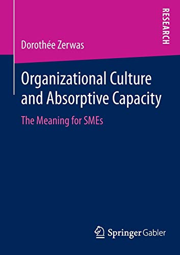Stock image for Organizational Culture and Absorptive Capacity: The Meaning for SMEs for sale by Lucky's Textbooks