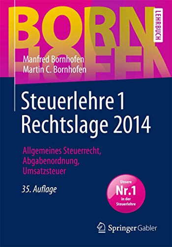 9783658055615: Steuerlehre 1 Rechtslage 2014: Allgemeines Steuerrecht, Abgabenordnung, Umsatzsteuer (Bornhofen Steuerlehre 1 LB)