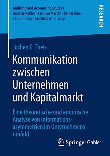 9783658055752: Kommunikation zwischen Unternehmen und Kapitalmarkt: Eine theoretische und empirische Analyse von Informationsasymmetrien im Unternehmensumfeld