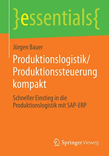 Stock image for Produktionslogistik/Produktionssteuerung kompakt : Schneller Einstieg in die Produktionslogistik mit SAP-ERP for sale by Chiron Media