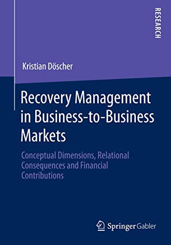9783658056360: Recovery Management in Business-to-Business Markets: Conceptual Dimensions, Relational Consequences and Financial Contributions