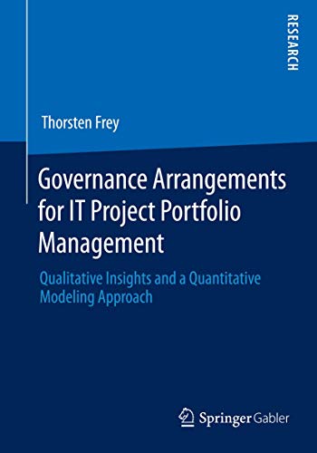 9783658056605: Governance Arrangements for IT Project Portfolio Management: Qualitative Insights and a Quantitative Modeling Approach