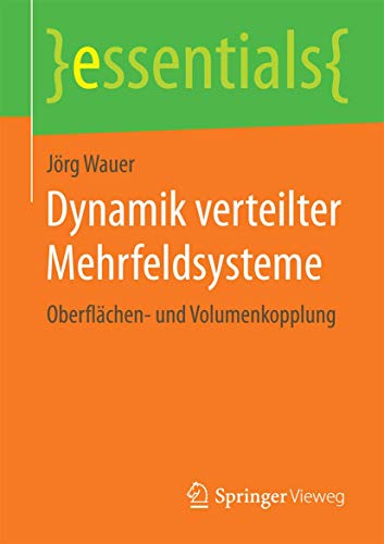 Stock image for Dynamik verteilter Mehrfeldsysteme : Oberflachen- und Volumenkopplung for sale by Chiron Media