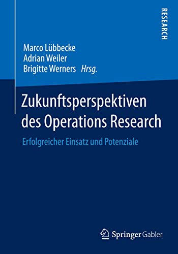 Beispielbild fr Zukunftsperspektiven des Operations Research Erfolgreicher Einsatz und Potenziale zum Verkauf von Buchpark