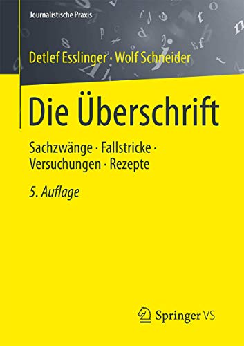 Stock image for Die Uberschrift : Sachzwange - Fallstricke - Versuchungen - Rezepte for sale by Chiron Media