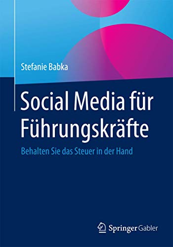 Beispielbild fr Social Media f?r F?hrungskr?fte: Behalten Sie das Steuer in der Hand zum Verkauf von Reuseabook