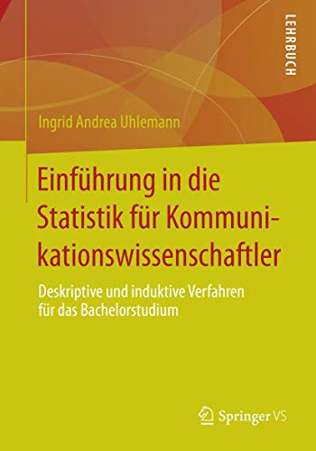 Imagen de archivo de Einfuhrung in die Statistik fur Kommunikationswissenschaftler : Deskriptive und induktive Verfahren fur das Bachelorstudium a la venta por Chiron Media