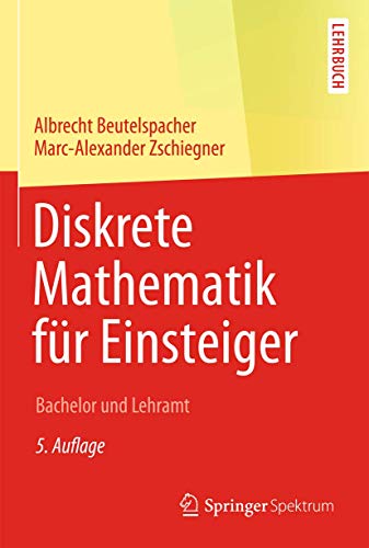 Beispielbild fr Diskrete Mathematik fr Einsteiger: Bachelor und Lehramt zum Verkauf von medimops