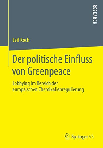 Stock image for Der politische Einfluss von Greenpeace : Lobbying im Bereich der europaischen Chemikalienregulierung for sale by Chiron Media