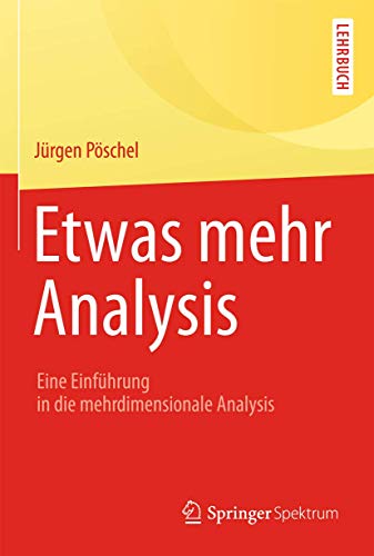 Stock image for Etwas mehr Analysis : Eine Einfhrung in die mehrdimensionale Analysis for sale by Blackwell's