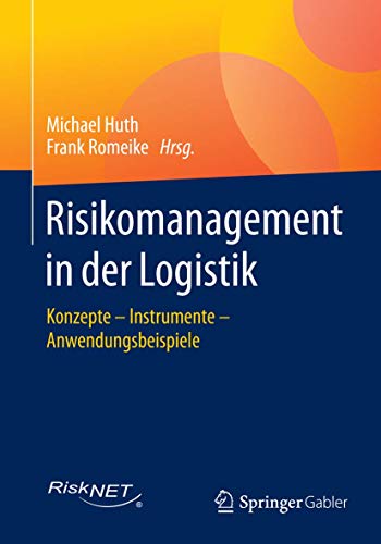 Stock image for Risikomanagement in der Logistik : Konzepte - Instrumente - Anwendungsbeispiele for sale by Chiron Media