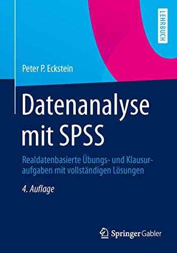 Beispielbild fr Datenanalyse mit SPSS: Realdatenbasierte bungs- und Klausuraufgaben mit vollstndigen Lsungen zum Verkauf von medimops