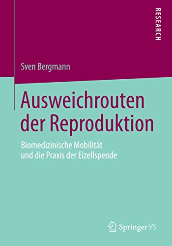 Stock image for Ausweichrouten der Reproduktion : Biomedizinische Mobilitat und die Praxis der Eizellspende for sale by Chiron Media