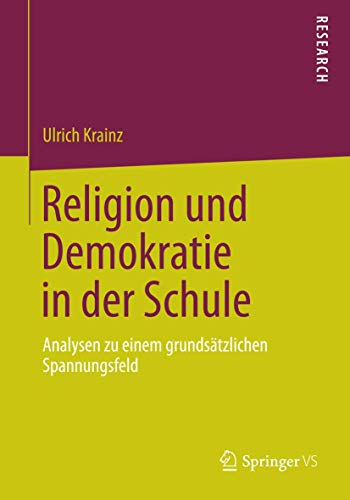 Stock image for Religion und Demokratie in der Schule : Analysen zu einem grundsatzlichen Spannungsfeld for sale by Chiron Media