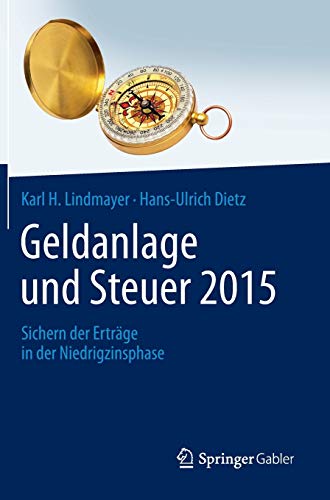 Stock image for Geldanlage und Steuer 2015: Sichern der Ertrge in der Niedrigzinsphase (Gabler Geldanlage u. Steuern) for sale by medimops