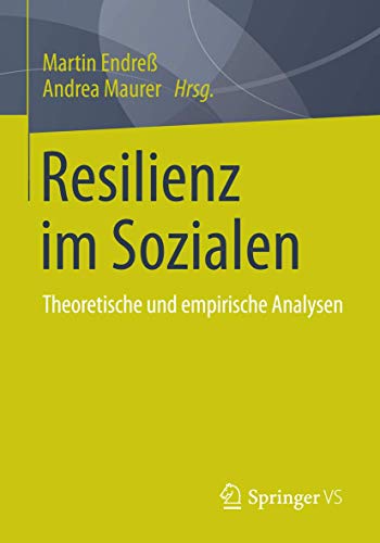 Resilienz im Sozialen: Theoretische und empirische Analysen (German Edition)
