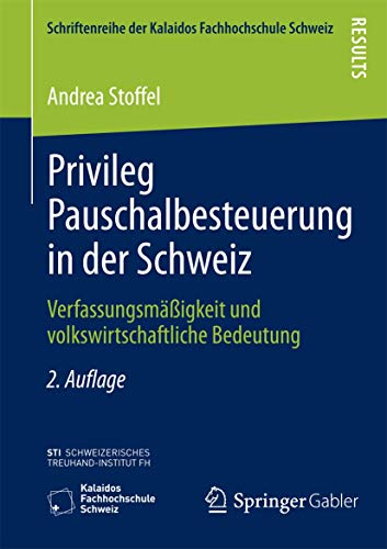 Stock image for Privileg Pauschalbesteuerung in der Schweiz : Verfassungsmaigkeit und volkswirtschaftliche Bedeutung for sale by Chiron Media