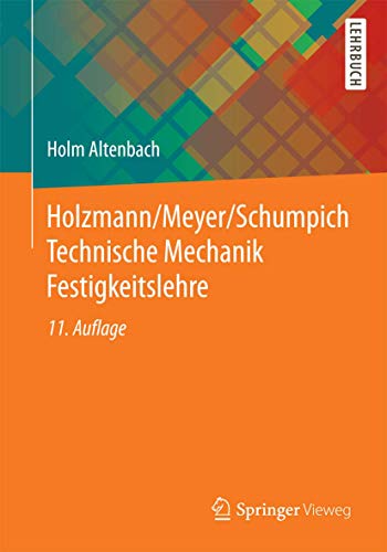 Holzmann/Meyer/Schumpich Technische Mechanik Festigkeitslehre - Altenbach, Holm und Hans-Joachim Dreyer