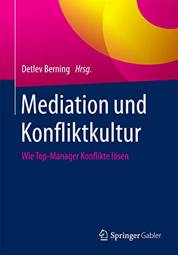 9783658061050: Mediation und Konfliktkultur: Wie Top-Manager Konflikte lsen: Wie Top-manager Konflikte Lsen