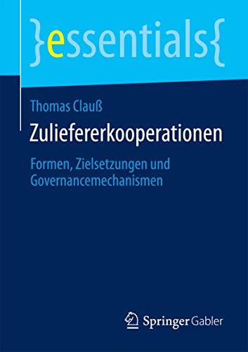 Imagen de archivo de Zuliefererkooperationen : Formen, Zielsetzungen und Governancemechanismen a la venta por Chiron Media