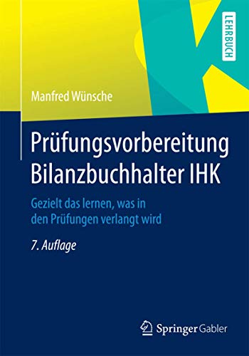 Beispielbild fr Prfungsvorbereitung Bilanzbuchhalter IHK: Gezielt das lernen, was in den Prfungen verlangt wird (German Edition) zum Verkauf von Lucky's Textbooks