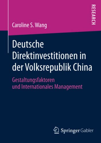 Stock image for Deutsche Direktinvestitionen in der Volksrepublik China : Gestaltungsfaktoren und Internationales Management for sale by Chiron Media