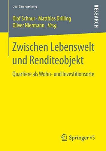 9783658061609: Zwischen Lebenswelt und Renditeobjekt: Quartiere als Wohn- und Investitionsorte (Quartiersforschung)
