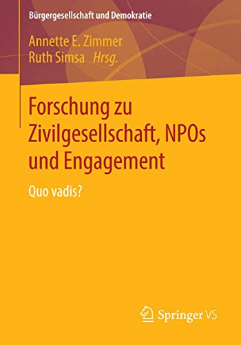 Stock image for Forschung zu Zivilgesellschaft, NPOs und Engagement: Quo vadis? (Brgergesellschaft und Demokratie, 46) (German Edition) for sale by GF Books, Inc.