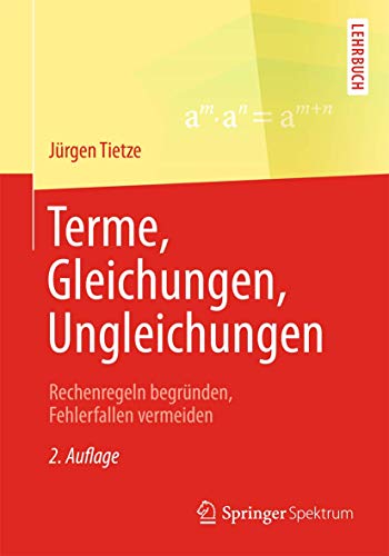 Stock image for Terme, Gleichungen, Ungleichungen : Rechenregeln begrnden, Fehlerfallen vermeiden for sale by Blackwell's