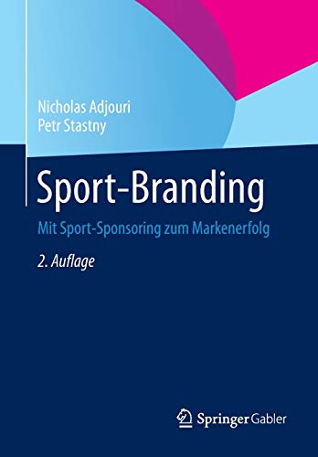 Stock image for Sport-Branding : Mit Sport-Sponsoring zum Markenerfolg for sale by Chiron Media