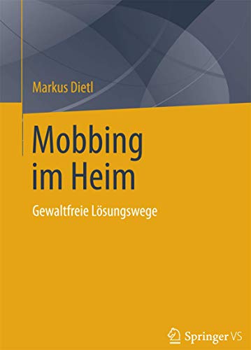 Stock image for Mobbing im Heim: Gewaltfreie Lsungswege (German Edition) for sale by Lucky's Textbooks