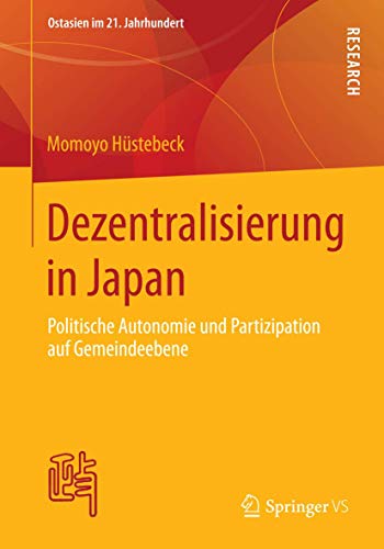 9783658062668: Dezentralisierung in Japan: Politische Autonomie und Partizipation auf Gemeindeebene