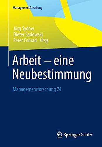 Beispielbild fr Arbeit ? eine Neubestimmung: Managementforschung 24 (German Edition) zum Verkauf von Lucky's Textbooks