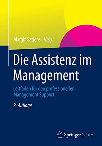 Stock image for Die Assistenz im Management : Leitfaden fur den professionellen Management Support for sale by Chiron Media
