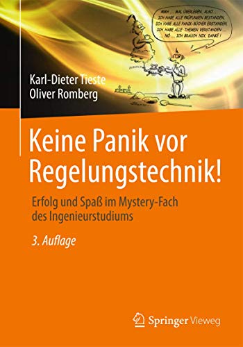 Stock image for Keine Panik vor Regelungstechnik!: Erfolg und Spa im Mystery-Fach des Ingenieurstudiums (German Edition) for sale by GF Books, Inc.