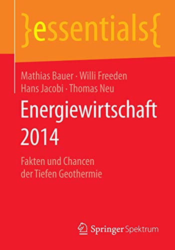 9783658064082: Energiewirtschaft 2014: Fakten und Chancen der Tiefen Geothermie (essentials)